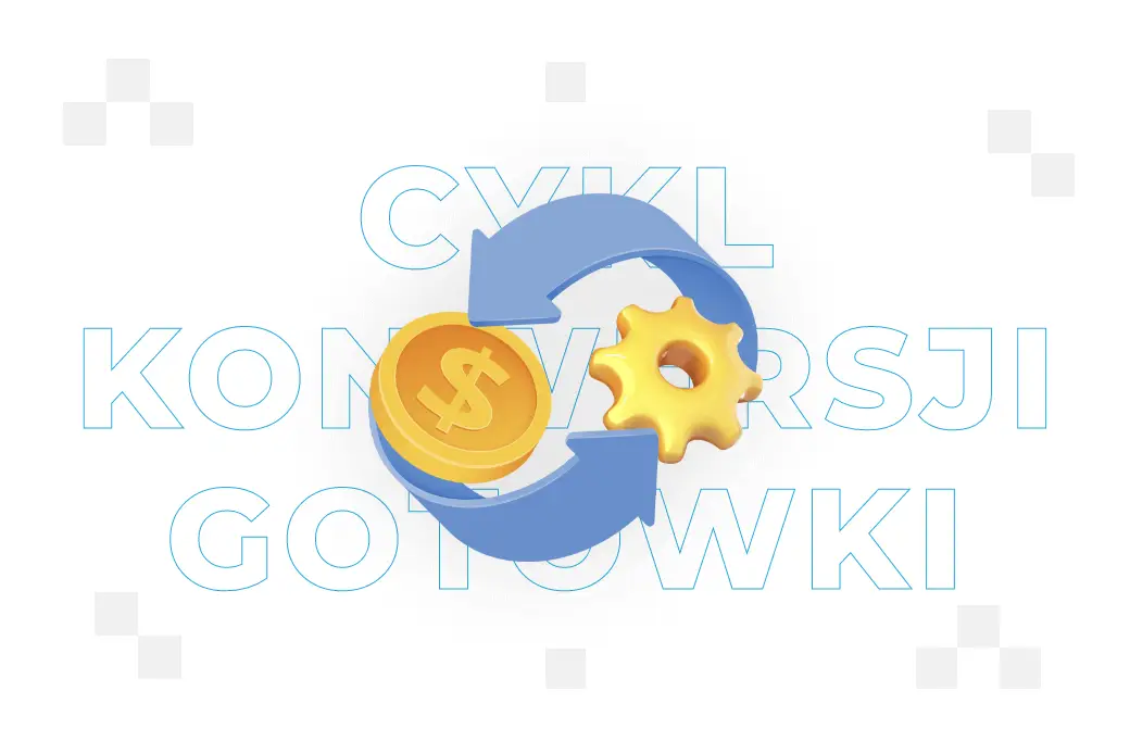 Cykl konwersji gotówki – co to jest i jak go skrócić?