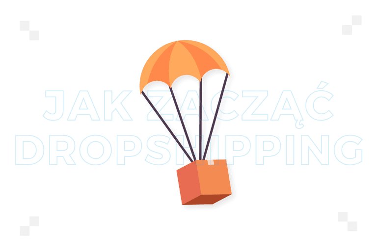 Jak zacząć w dropshippingu? Praktyczne wskazówki