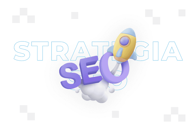 Strategia SEO – co to jest i jak ją stworzyć?