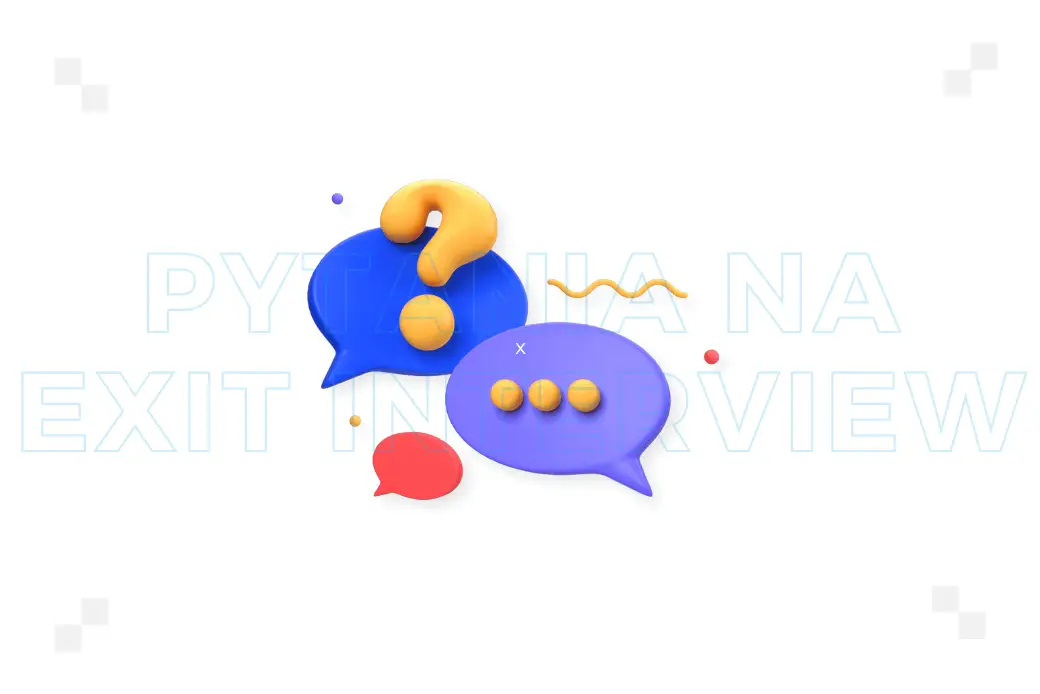 Pytania w exit interview: jakie z nich warto zadać?