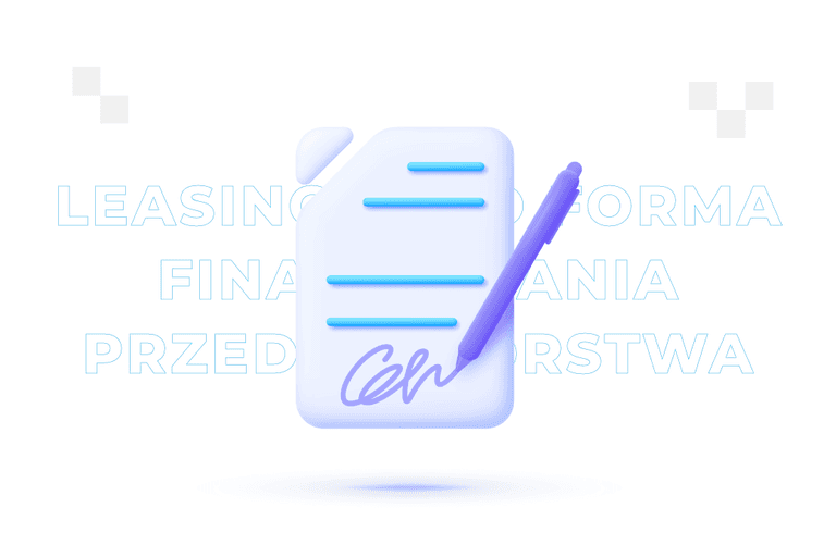 Leasing jako forma finansowania przedsiębiorstwa – co to jest i na czym polega? 