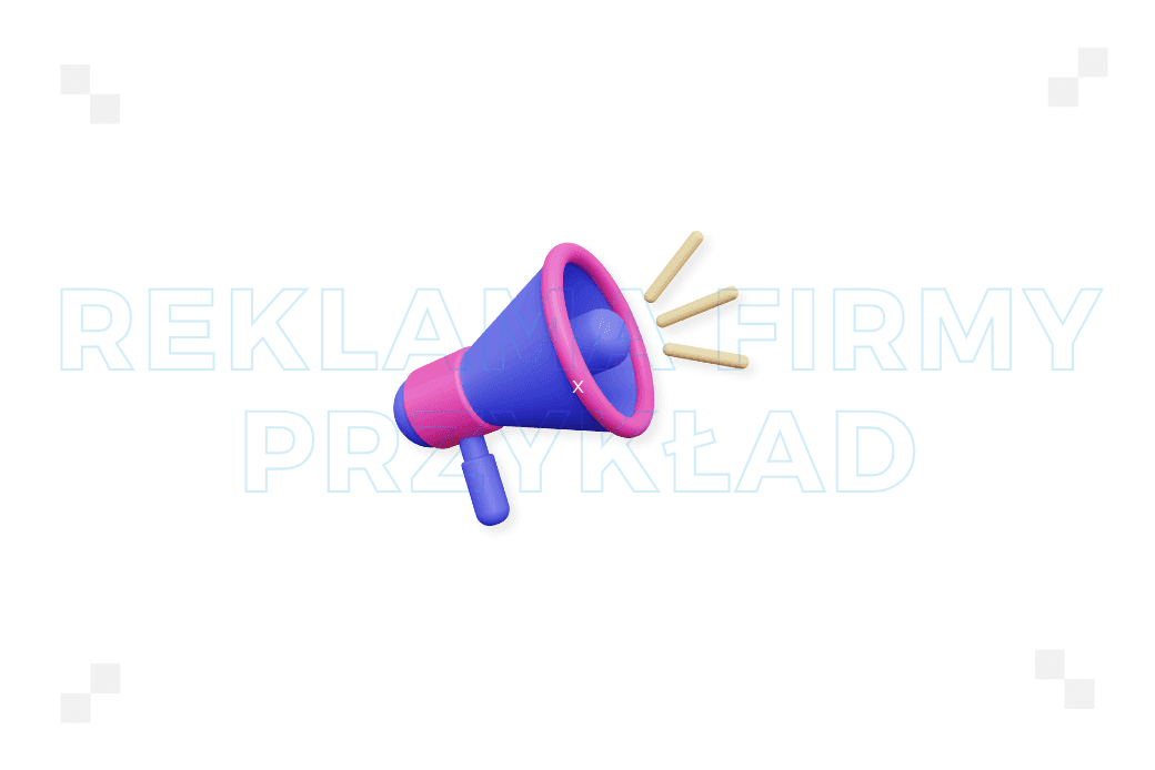 11 przykładów reklamy firmy, które zrewolucjonizują Twoje podejście do marketingu