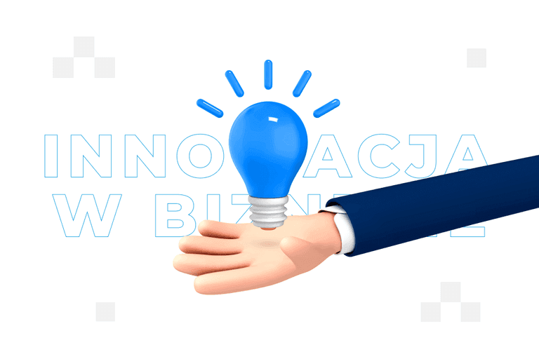 Innowacja – co to jest i jak wykorzystać ją w biznesie?