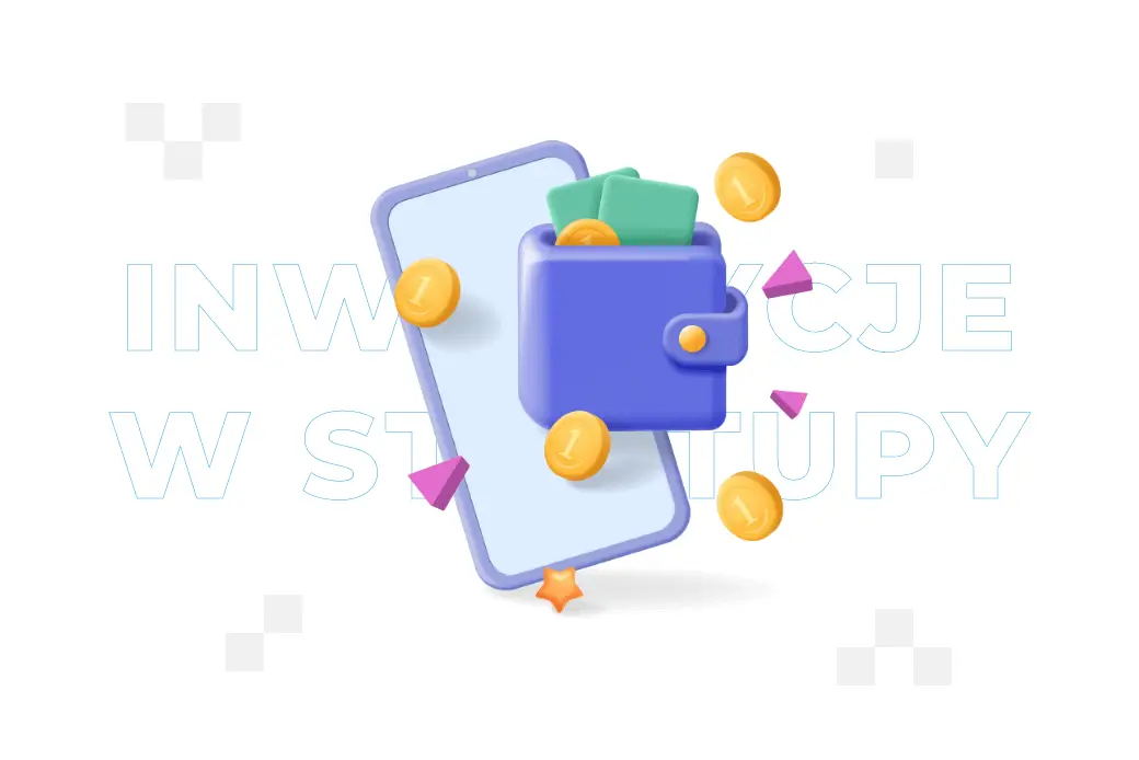Inwestycje w startupy – jak przebiega proces? 