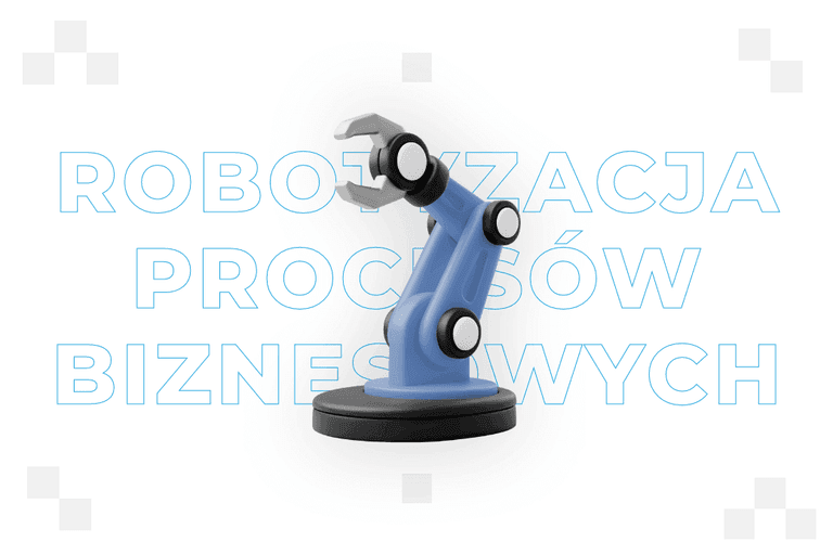 Robotyzacja procesów biznesowych – co to jest i jak ją wdrożyć?