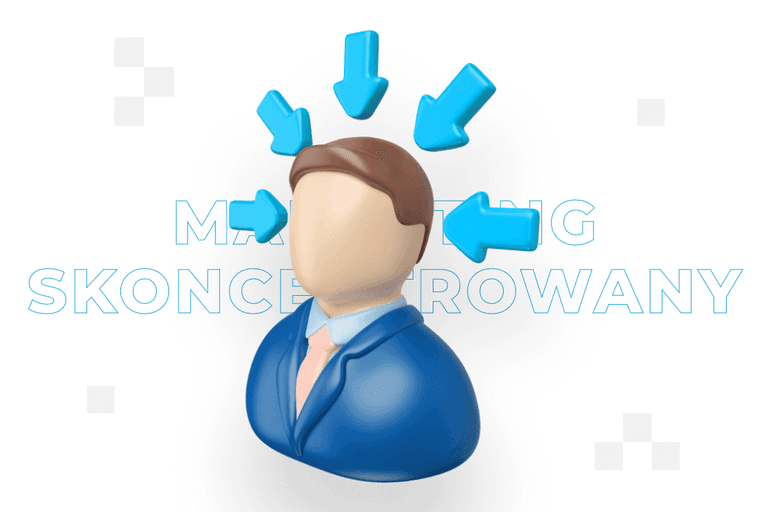 Marketing skoncentrowany – czym jest?