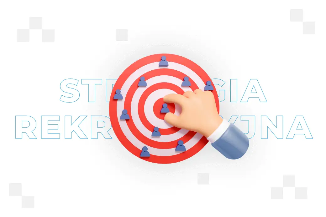 Strategia rekrutacyjna – czym jest i jak ją stworzyć?