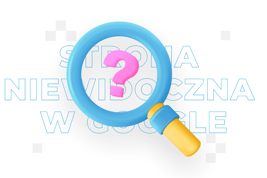 Strona niewidoczna w Google – przyczyny i rozwiązania