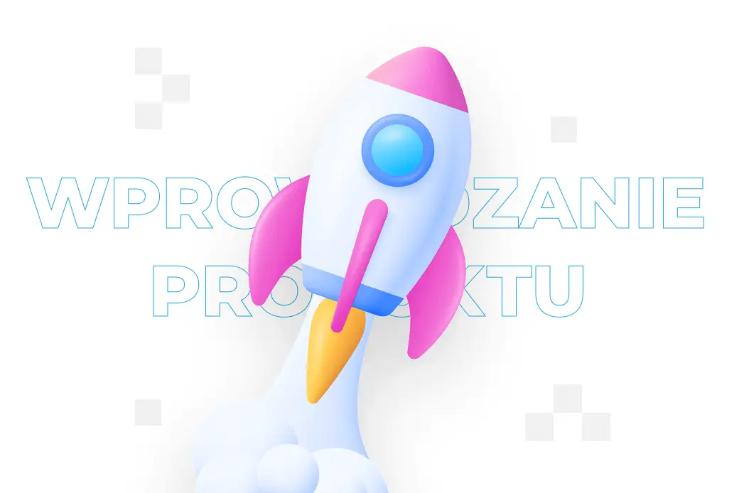 Wprowadzanie produktu na rynek – co to jest i jakie ma znaczenie?