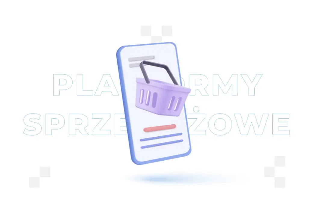 Platformy sprzedażowe – czym są i jak wybrać najlepszą?