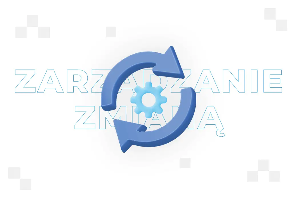 Zarządzanie zmianą – co to jest i na czym polega?