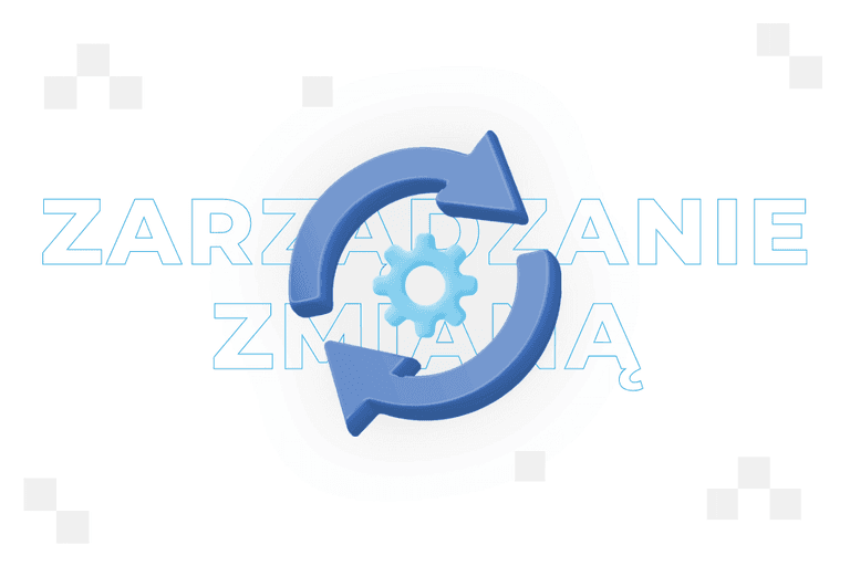 Zarządzanie zmianą – co to jest i na czym polega?