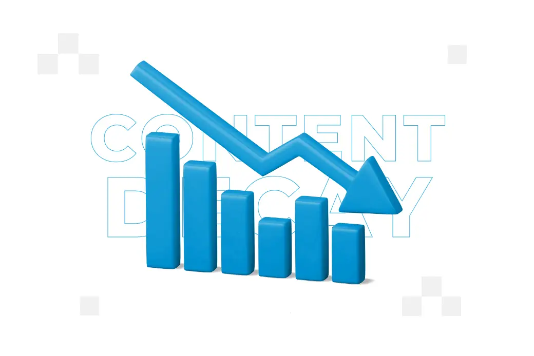 Content decay – what is it and how does it affect SEO?