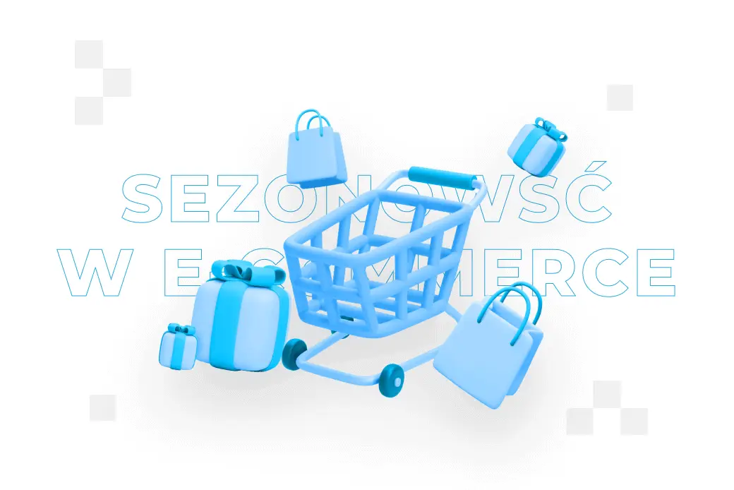 ​Sezonowość w e-commerce – od czego zależy?
