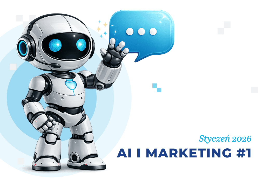 Sztuczna inteligencja i marketing – styczeń 2026