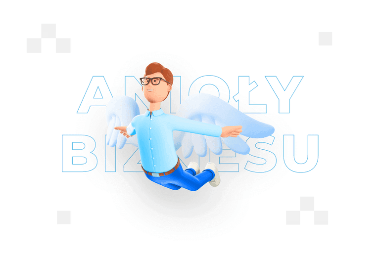 Anioły biznesu – kim są? Lista aniołów biznesu w Polsce