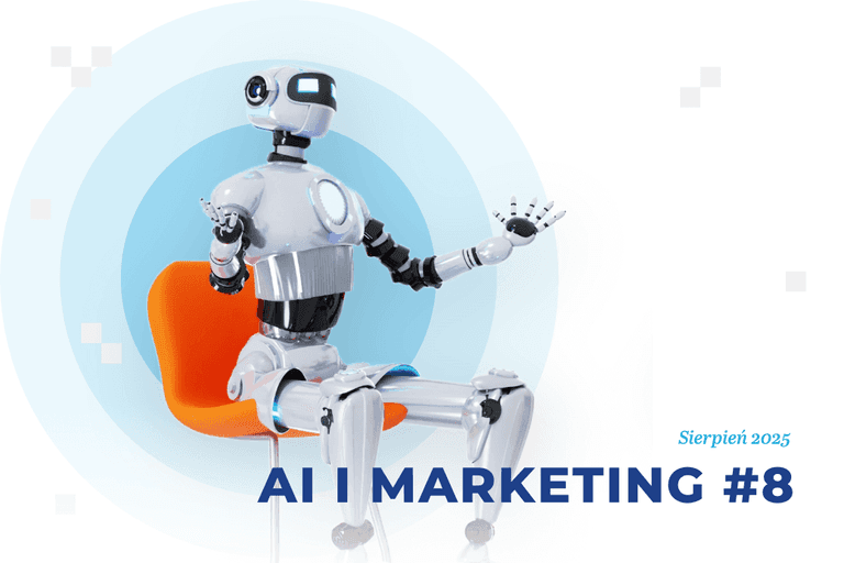 Sztuczna inteligencja i marketing – sierpień 2025