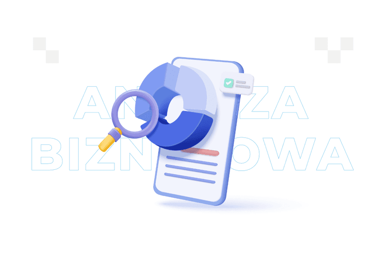 Analiza biznesowa – co to jest i jak ją przeprowadzić?