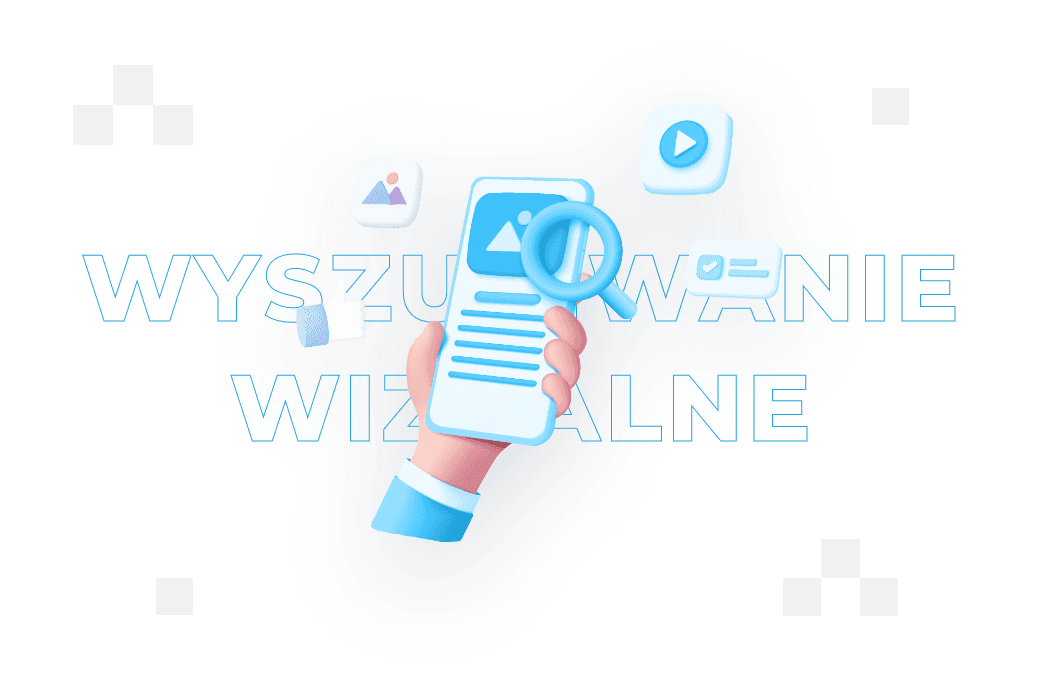 Wyszukiwanie wizualne – czym jest i jak je wdrożyć?