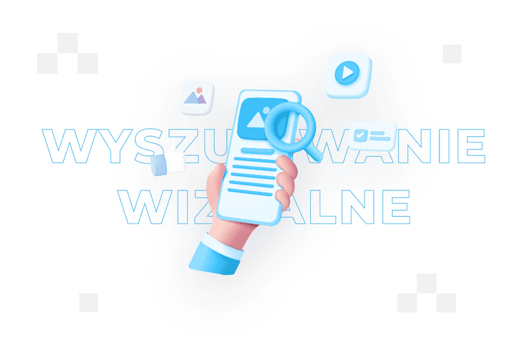 Wyszukiwanie wizualne – czym jest i jak je wdrożyć?