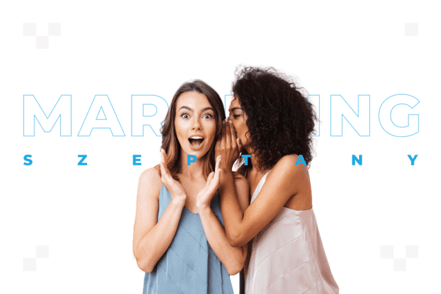 Marketing szeptany – co to jest i na czym polega?