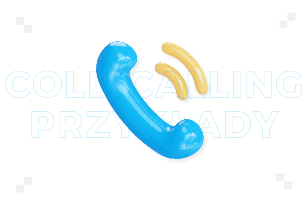 9 przykładów cold callingu, które zamienią Twoje rozmowy w sprzedaż