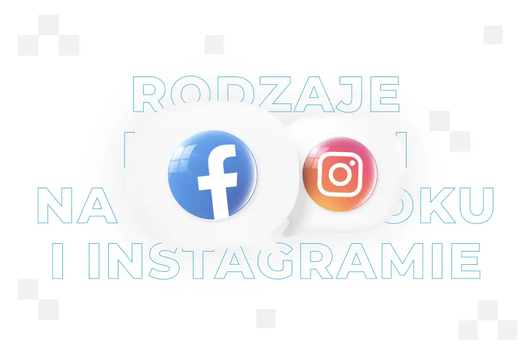 Rodzaje kampanii na Facebooku i Instagramie – które wybrać?