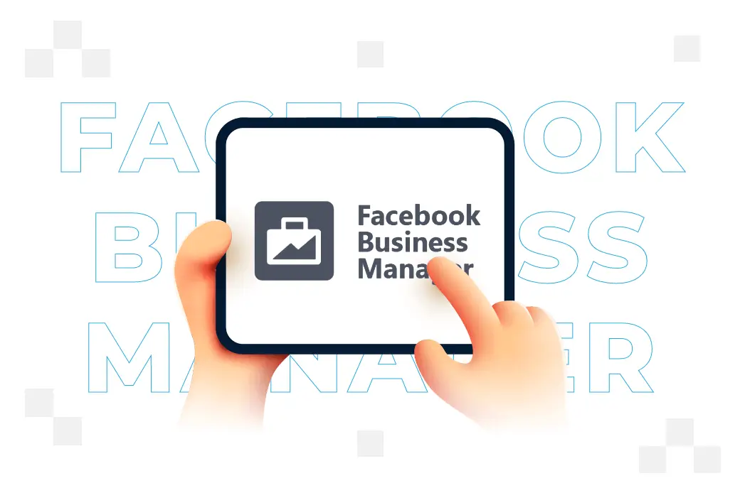 Facebook Business Manager – co to jest i jak działa?