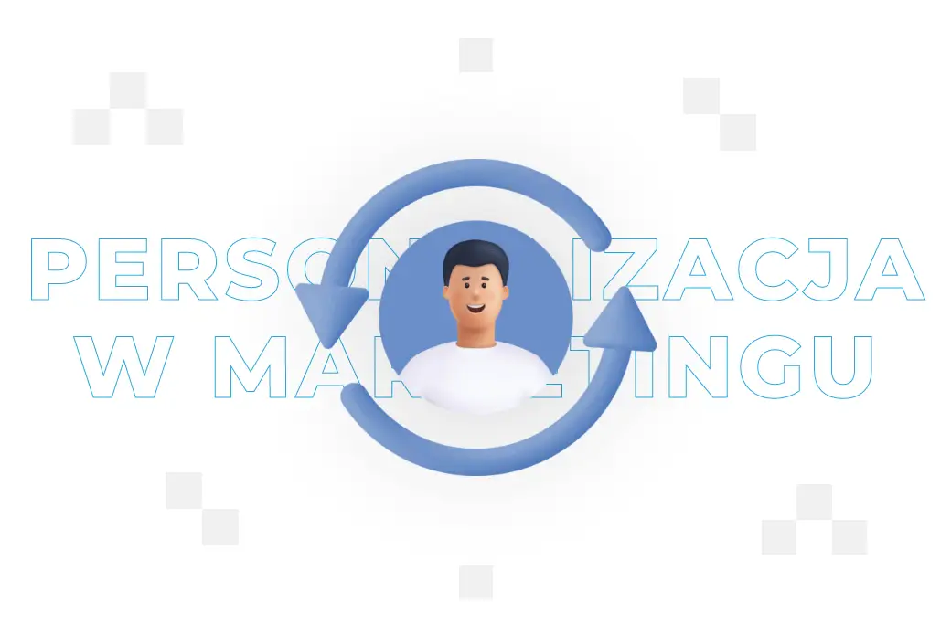 Personalizacja w marketingu – co to jest i jak wykorzystać?