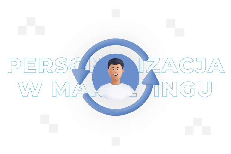 Personalizacja w marketingu – co to jest i jak wykorzystać?