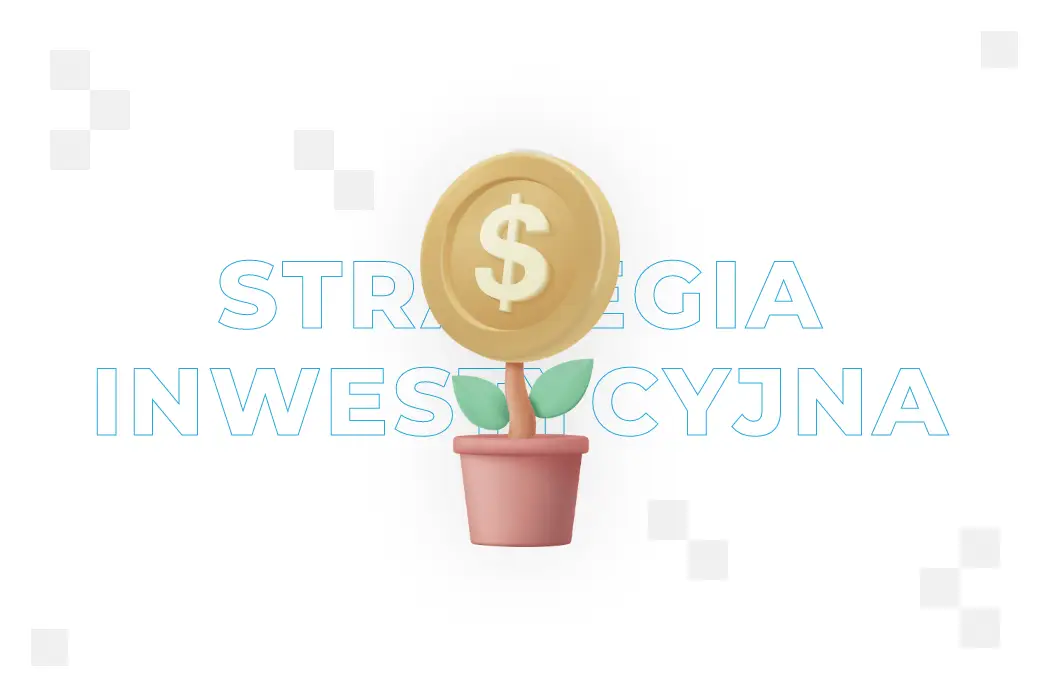 Strategia inwestycyjna – czym jest i jak ją stworzyć?