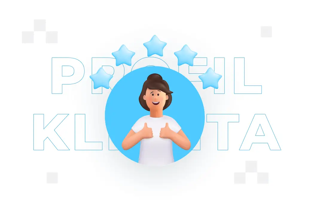 Profil klienta – czym jest i jak go stworzyć?