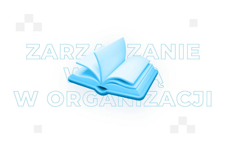 ​Zarządzanie wiedzą w organizacji – co to jest? Dobre praktyki