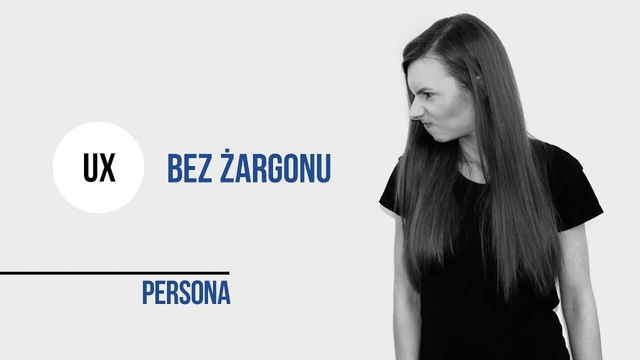 Jak stworzyć personę krok po kroku? Tworzenie profilu klienta