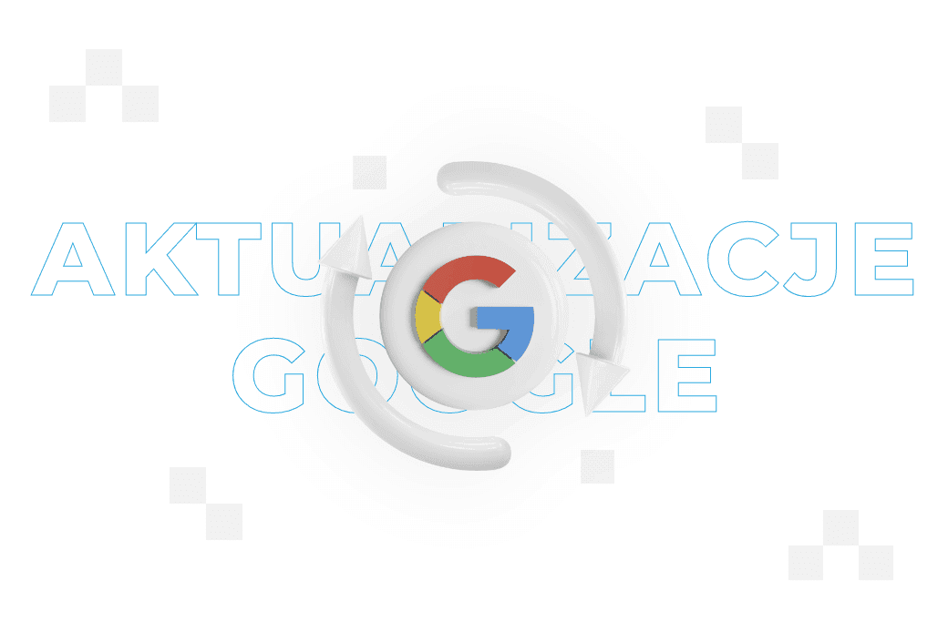 Ulepszenia jakości wyszukiwania i aktualizacje antyspamowe od Google