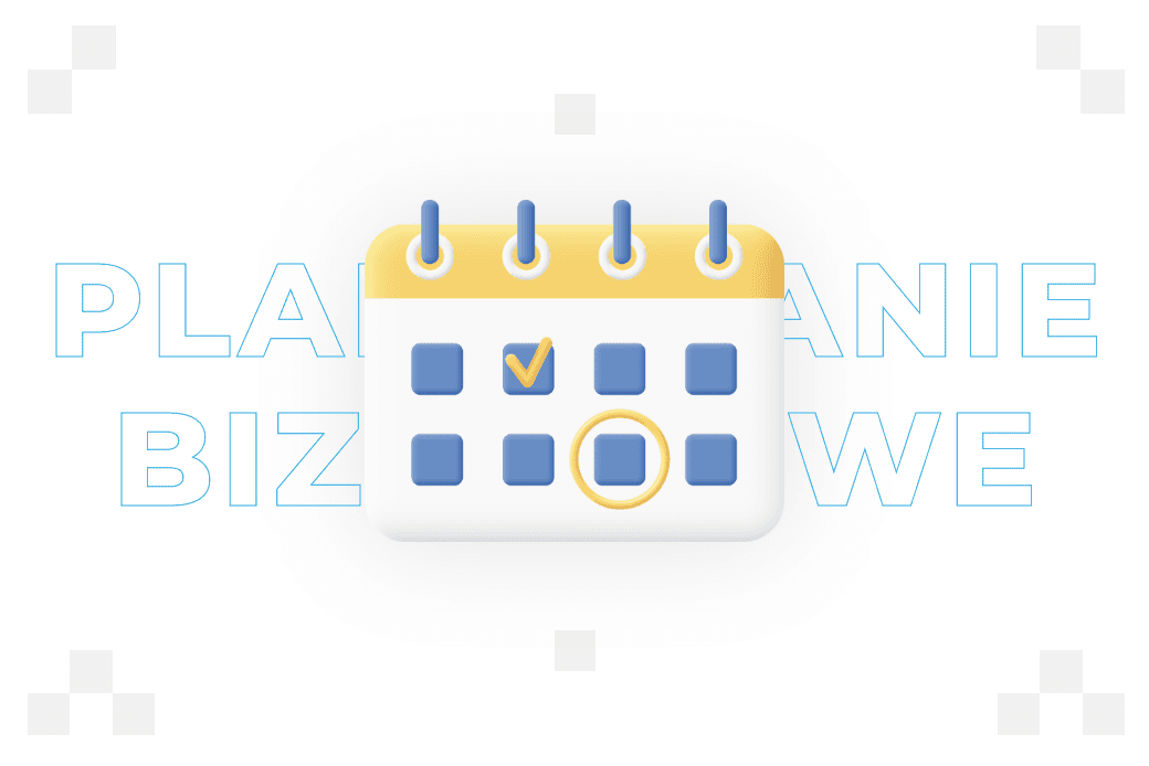 Planowanie biznesowe – dobre praktyki