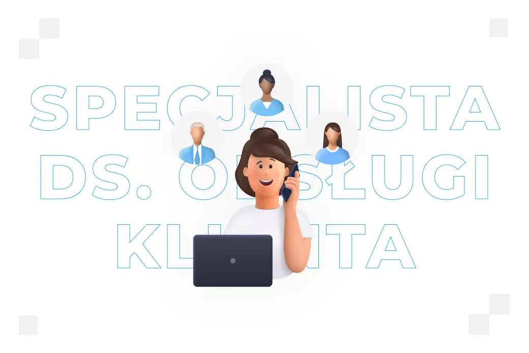 Specjalista ds. obsługi klienta – kim jest i czym się zajmuje?