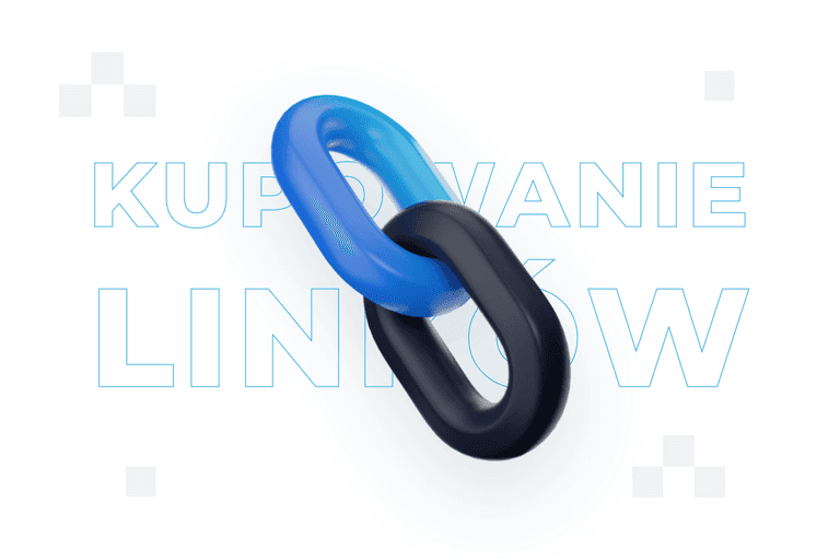 Kupowanie linków – czy warto stosować taką praktykę?