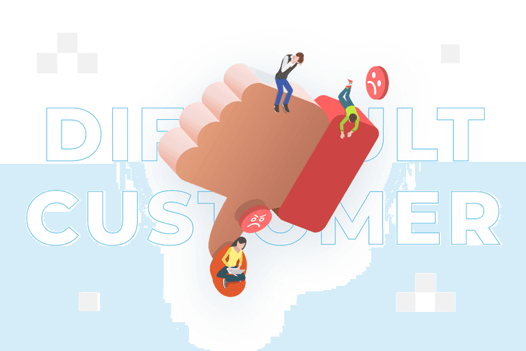 Difficult customer – how to deal with them?