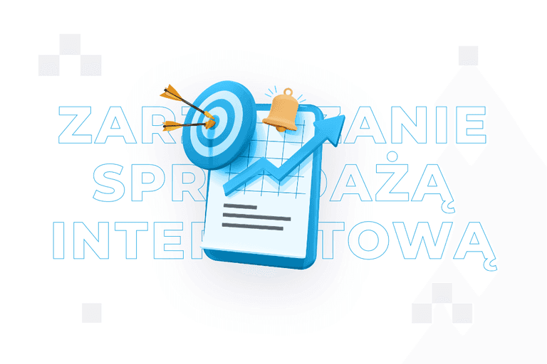 Zarządzanie sprzedażą internetową – co to jest, dobre praktyki 