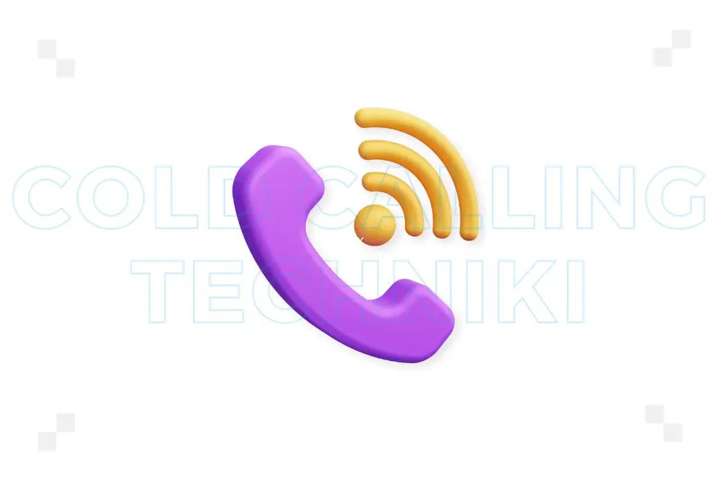 10 technik cold callingu, które przyniosą Ci lepsze wyniki sprzedażowe