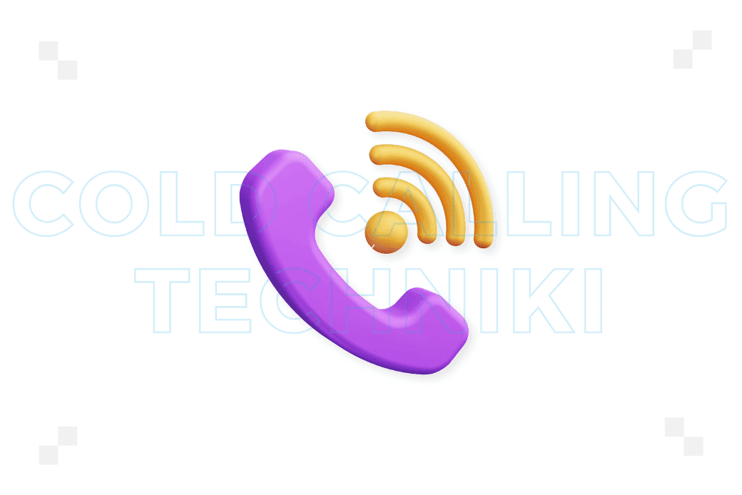 10 technik cold callingu, które przyniosą Ci lepsze wyniki sprzedażowe