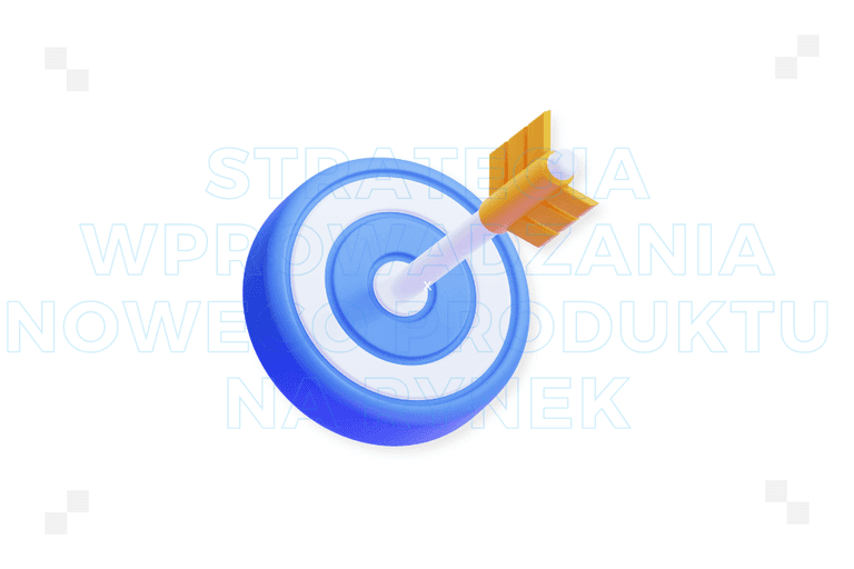 Strategia wprowadzenia nowego produktu na rynek – co to jest i jak ją stworzyć?