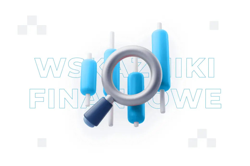 Wskaźniki finansowe – czym są i jak je analizować?