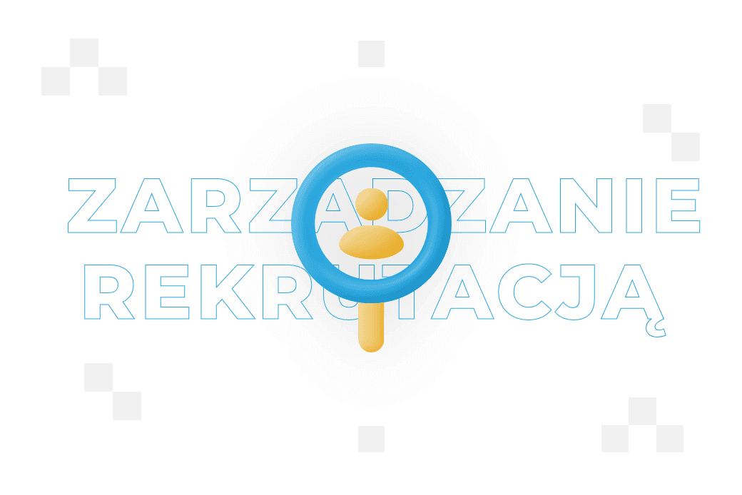 Zarządzanie rekrutacją – dobre praktyki