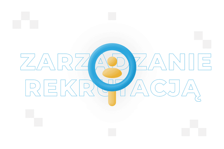 Zarządzanie rekrutacją – dobre praktyki