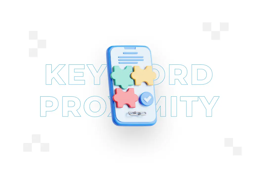 Keyword proximity – what is keyword proximity and what does it consist of?
