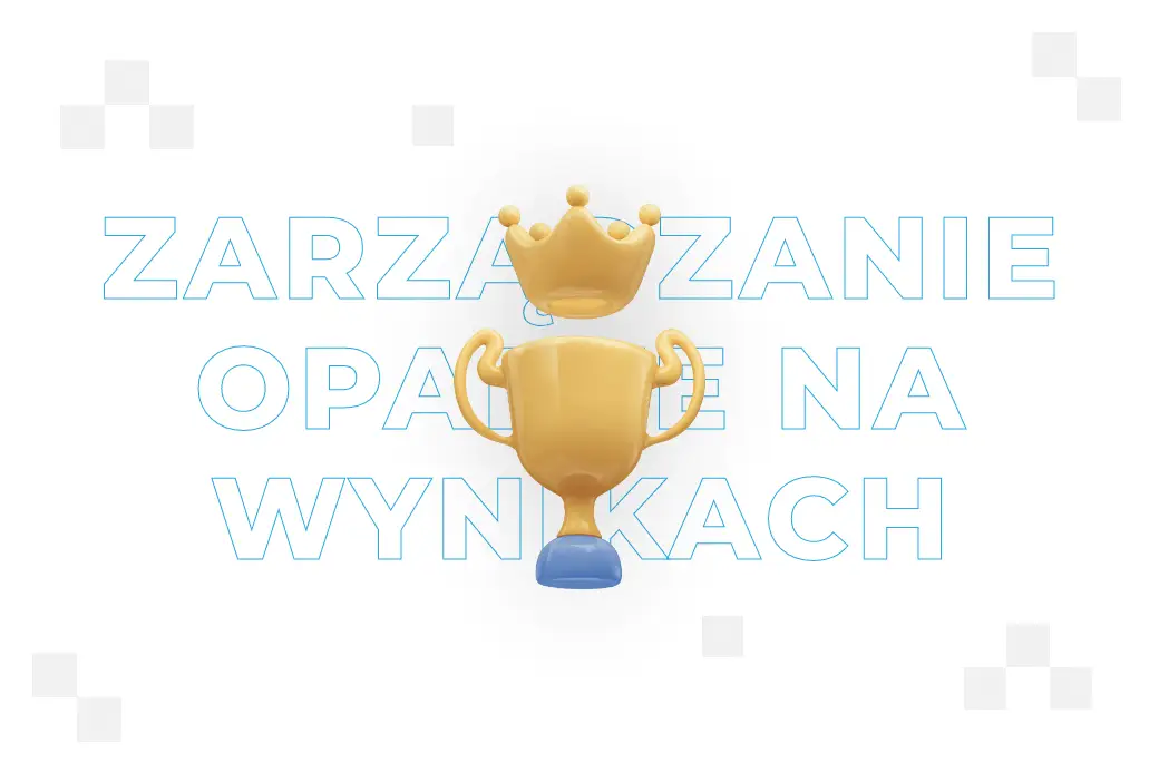 Zarządzanie oparte na wynikach (results-based management) – definicja i zastosowanie