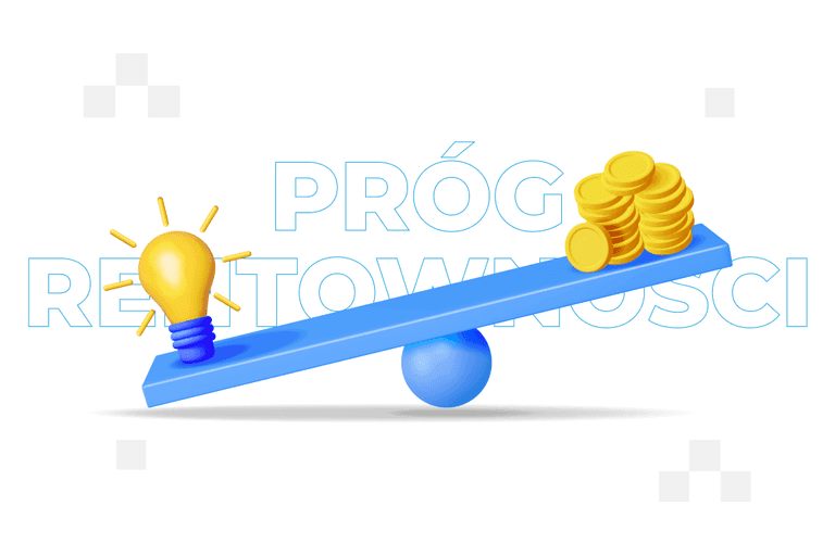 Próg rentowności – co to jest i jak wyliczyć?