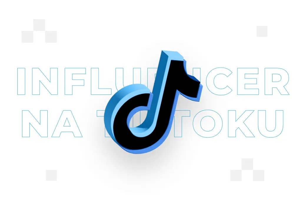 Jak zostać influencerem na TikToku?